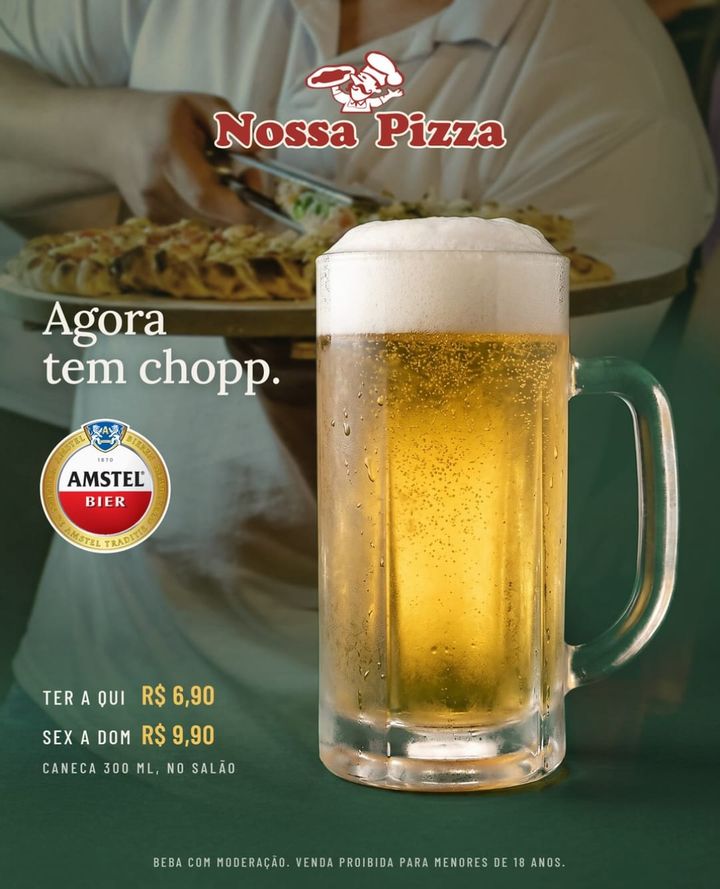 Agora tem chopp na Nossa Pizza. Chopp Amstel gelado, na caneca, pra acompanhar a sua pizza no salão: Terça a quinta: R$ 6,90 Sexta a…